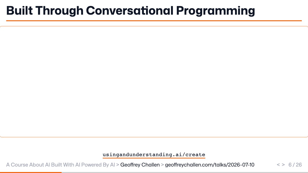 Slide 6: Built Through Conversational Programming